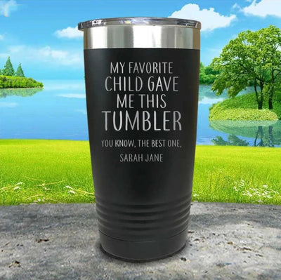 Personalized My Favorite Child Gave me this Father'sDay/Mother's Day Tumbler - Custom Name - 20oz. / Black - Lazerworx