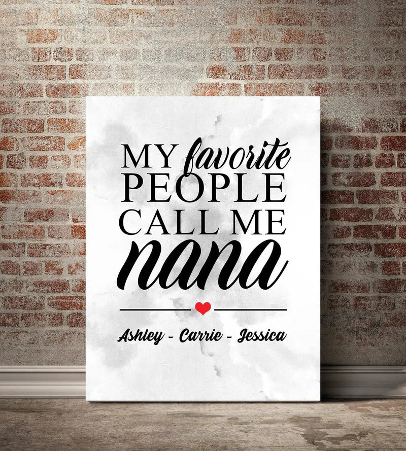 Personalized My Favorite People Call Me Nana Premium Canvas -