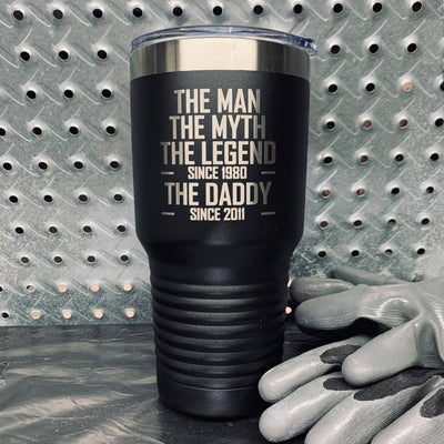 Personalized Man Myth Legend Parent Custom Dates Engraved Tumblers -  - Lazerworx